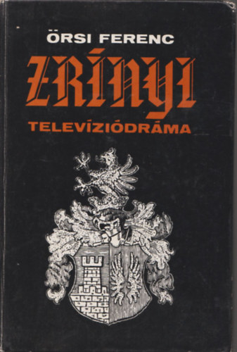 �rsi Ferenc - Zr�nyi - Televizi�dr�ma (Dedik�lt)