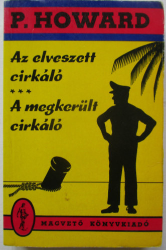 P. Howard  (Rejt� Jen�) - Az elveszett cirk�l�-A megker�lt cirk�l�