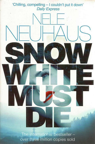 Nele Neuhaus - Snow White Must Die