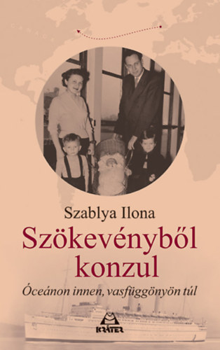 Szablya Ilona - Szökevényből konzul
