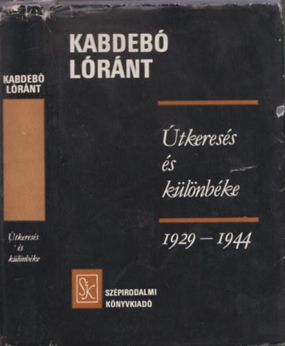 Kabdeb� L�r�nt - �tkeres�s �s k�l�nb�ke 1929-1944 (dedik�lt)