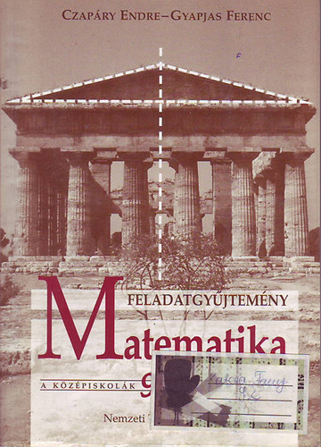 Czapry Endre; Gyapjas Ferenc - Matematika-Feladatgyjtemny a kzpisk. 9. vf. szmra (14124/Fgy.)