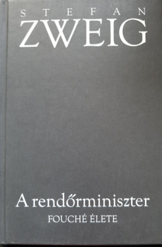 Stefan Zweig - A rendrminiszter - Fouch lete