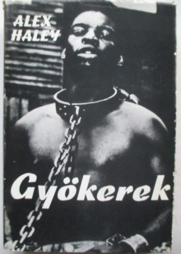 Alex Haley - Gykerek (Dokumentumregny)