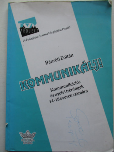 Bnrti Zoltn - Kommuniklj! - Kommunikcis s nyelvi trningek 14-18 vesek szmra