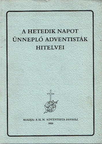 Szilvsi Jzsef szerk. - A hetedik napot nnepl adventistk hitelvei