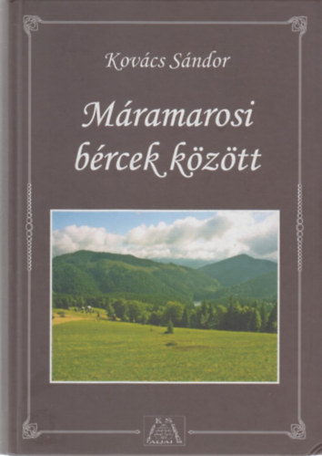 Kovcs Sndor - Mramarosi brcek kztt - Krptalja mramarosi trsgnek kalauza