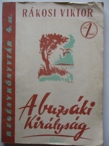 Rákosi Viktor - A buzsáki királyság