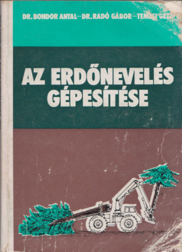 dr. Rad Gbor, Dr. Temesi Gza Bondor Antal - Az erdnevels gpestse