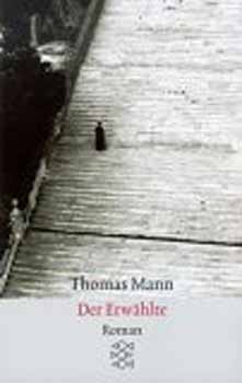 Thomas Mann - Der Erw�hlte