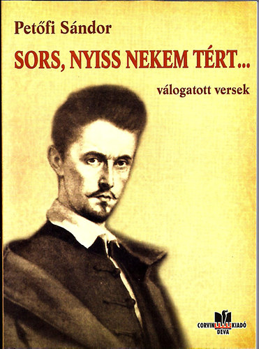 Petfi Sndor - Sors, nyiss nekem trt...