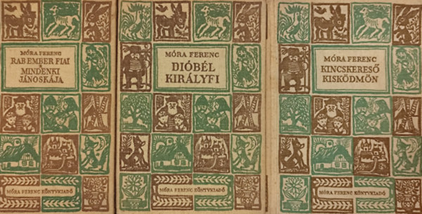 M�ra Ferenc - 3 db M�ra Ferenc reg�ny: M�ra Ferenc v�logatott elbesz�l�sei + Kincskeres� kisk�dm�n - Mindenki J�nosk�ja + Rab ember fiai - Di�b�l kir�lyfi