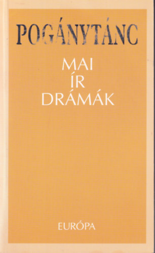 Pog�nyt�nc - Mai �r dr�m�k