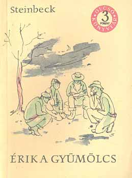 John Steinbeck - Érik a gyümölcs I-III