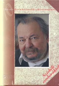 Sz�vb�li cimbor�kt�l - Jobblad�k L�z�r Ervin hetvenedik sz�let�snapj�ra