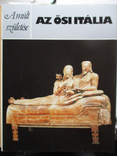 John Reich - Az �si It�lia (A m�lt sz�let�se)