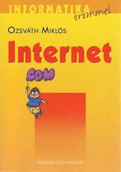 Ozsvth Mikls - Az internet alapjai 12-18 veseknek