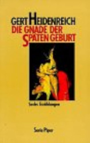 Gert Heidenreich - Die Gnade der späten Geburt