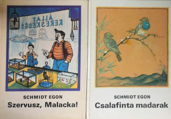 Schmidt Egon - 2db mesek�nyv:Csalafinta madarak + Szervusz, Malacka!