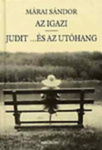 Márai Sándor - Az igazi - Judit ...és az utóhang
