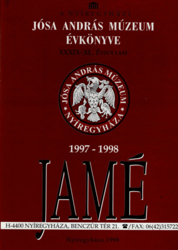 N�meth P�ter  (szerk.) - A ny�regyh�zi J�sa Andr�s M�zeum �vk�nyve XXXIX-XL. �vfolyam