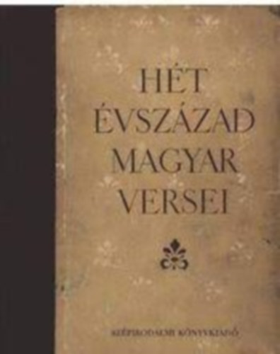 klaniczay-Lukácsy-Komlós-... - Hét évszázad magyar versei