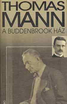Thomas Mann - A Buddenbrook h�z