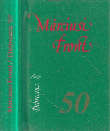 B�nyei Mikl�s  (szerk.) - A M�rciusi Front �s Debrecen (V�logatott dokumentumok)- minik�nyv, sz�mozott