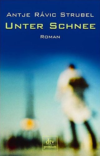 Antje Rávic Strubel - Unter Schnee