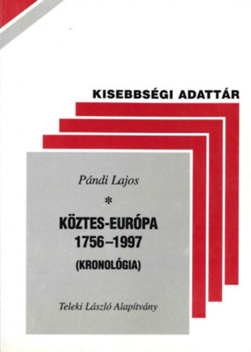 Pndi Lajos - Kztes-Eurpa 1756-1997 (Kronolgia)