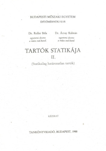 Dr. Roller Bla- Dr. rvay Klmn - Tartk Statikja II. (Statikailag hatrozatlan tartk) - Kzirat