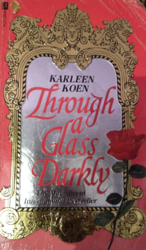 Karleen Koen - Through a Glass Darkly