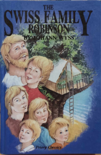 Johann Wyss - The Swiss Family Robinson