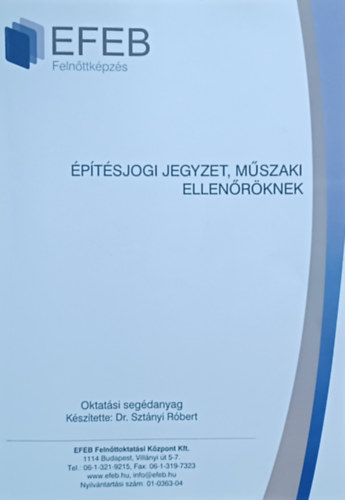 Dr. Szt�nyi R�bert - �p�t�sjogi jegyzet, m�szaki ellen�r�knek
