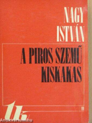 Nagy István - A piros szemű kiskakas