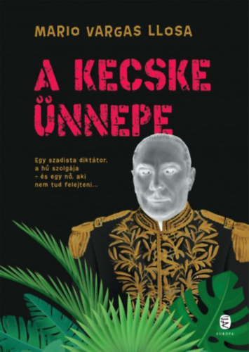 Mario Vargas LLosa - A kecske �nnepe