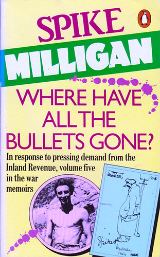 Spike Milligan - Where Have All The Bullets Gone?