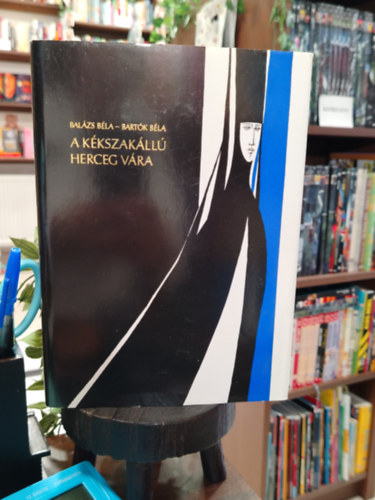 Bal�zs B�la-Bart�k B�la - A K�kszak�ll� herceg v�ra (Kass J�nos rajzaival)