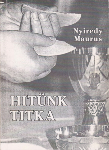 Nyiredy Maurus - Hit�nk titka