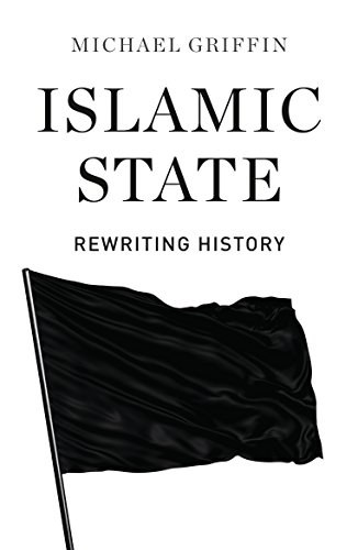 Michael Griffin - Islamic State - Rewriting History