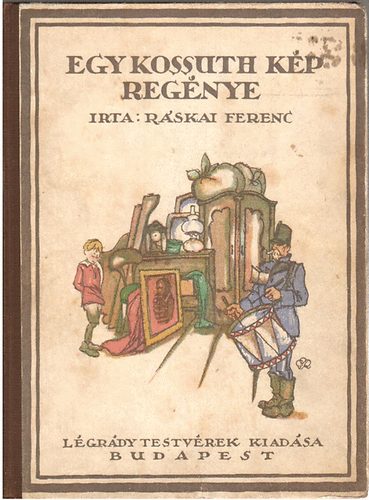 R�skai Ferenc - Egy Kossuth k�p reg�nye