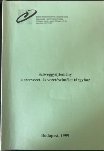 ...és még többen Marosi Miklós - Szöveggyűjtemény a szervezet- és vezetéselmélet tárgyhoz