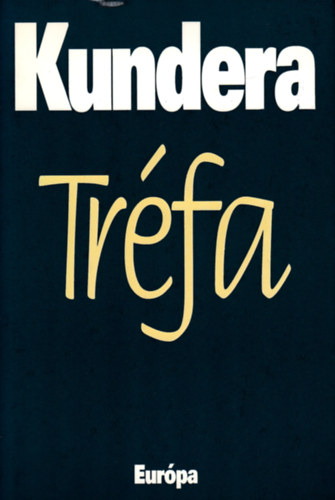 Milan Kundera - Trfa