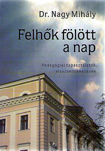 dr. Nagy Mihly - Felhk fltt a nap