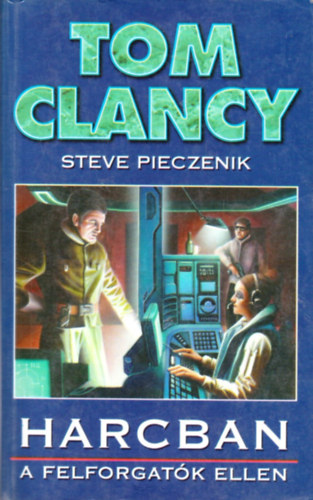 Tom Clancy-Steve Pieczenik - Harcban a felforgatk ellen