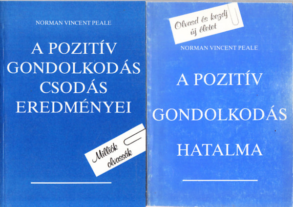 Norman Vincent Peale - A pozitv gondolkods csods eredmnyei + A pozitv gondolkods hatalma (2 m)