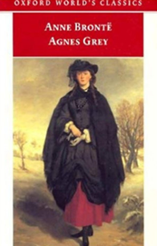 Anne Bront? - Agnes Grey - Oxford World's Classics