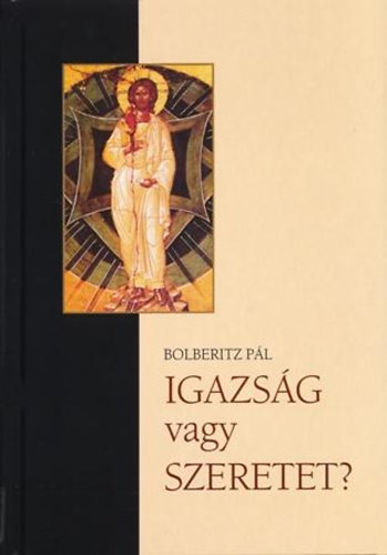 Bolberitz Pl - Igazsg vagy szeretet?