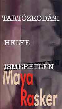 Maya Rasker - Tartózkodási helye ismeretlen