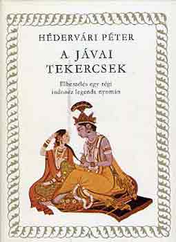 Hdervri Pter - A jvai tekercsek (Elbeszls egy rgi indonz legenda alapjn)